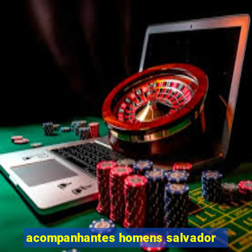 acompanhantes homens salvador